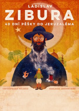 Ladislav Zibura - 40 dní pěšky do Jeruzaléma