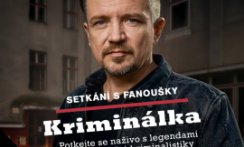 KRIMINÁLKA SPECIÁL – SETKÁNÍ S FANOUŠKY