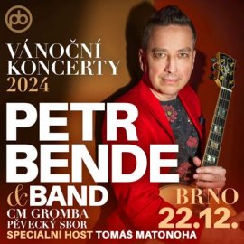 PETR BENDE - vánoční koncert / BAND + CM GROMBA + TOMÁŠ MATONOHA