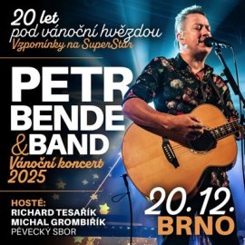 PETR BENDE & BAND A HOSTÉ “20 let pod vánoční hvězdou - vzpomínky na SuperStar”