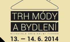 TRH MÓDY A BYDLENÍ - Nezávislá originální tvorba